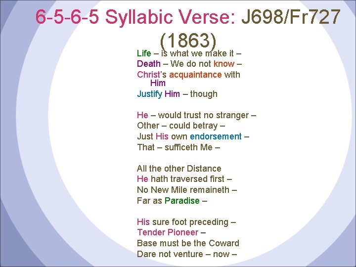 6 -5 -6 -5 Syllabic Verse: J 698/Fr 727 (1863) Life – is what
