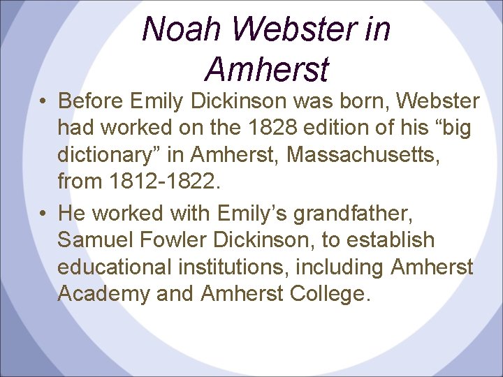 Noah Webster in Amherst • Before Emily Dickinson was born, Webster had worked on