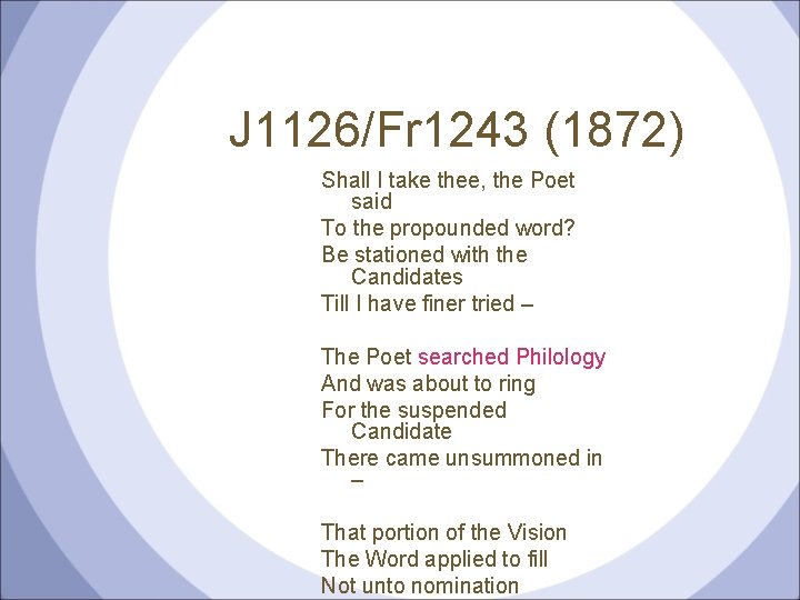 J 1126/Fr 1243 (1872) Shall I take thee, the Poet said To the propounded