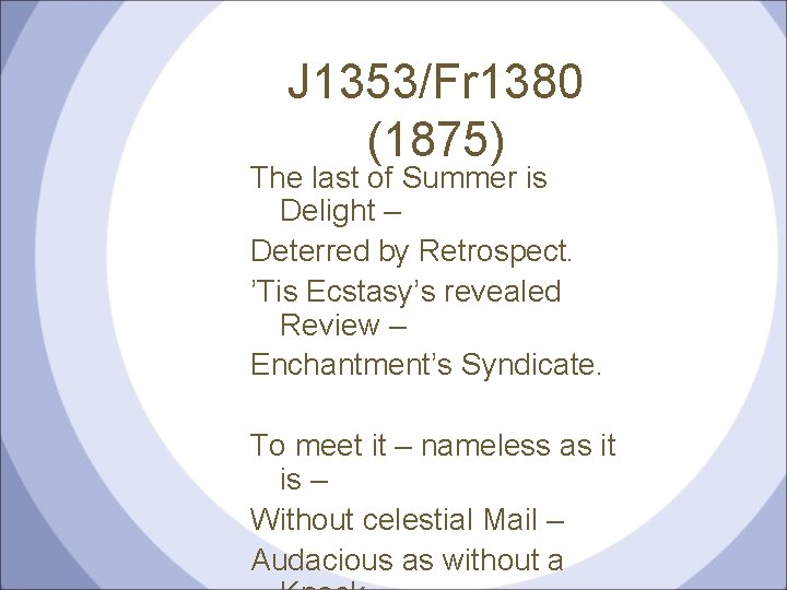 J 1353/Fr 1380 (1875) The last of Summer is Delight – Deterred by Retrospect.