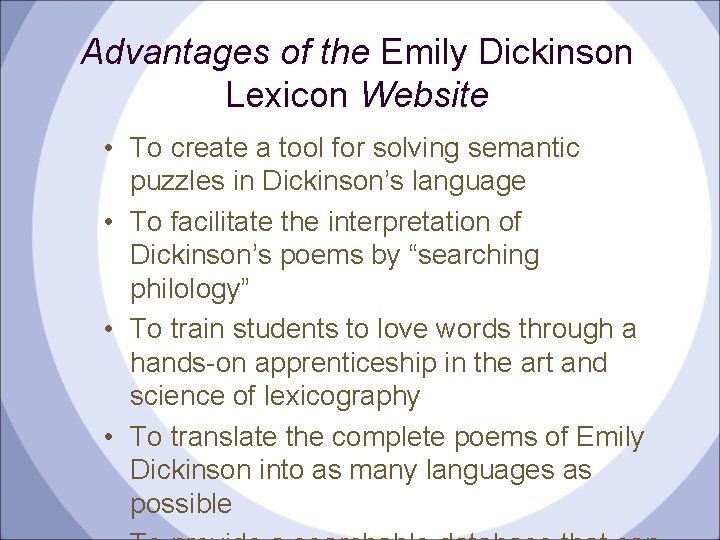 Advantages of the Emily Dickinson Lexicon Website • To create a tool for solving
