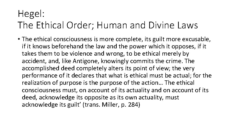 Hegel: The Ethical Order; Human and Divine Laws • The ethical consciousness is more