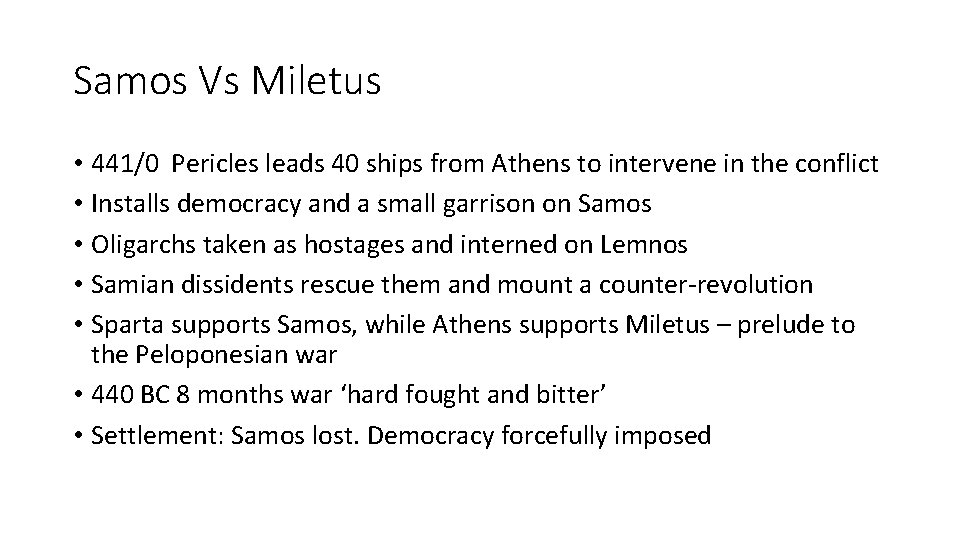 Samos Vs Miletus • 441/0 Pericles leads 40 ships from Athens to intervene in