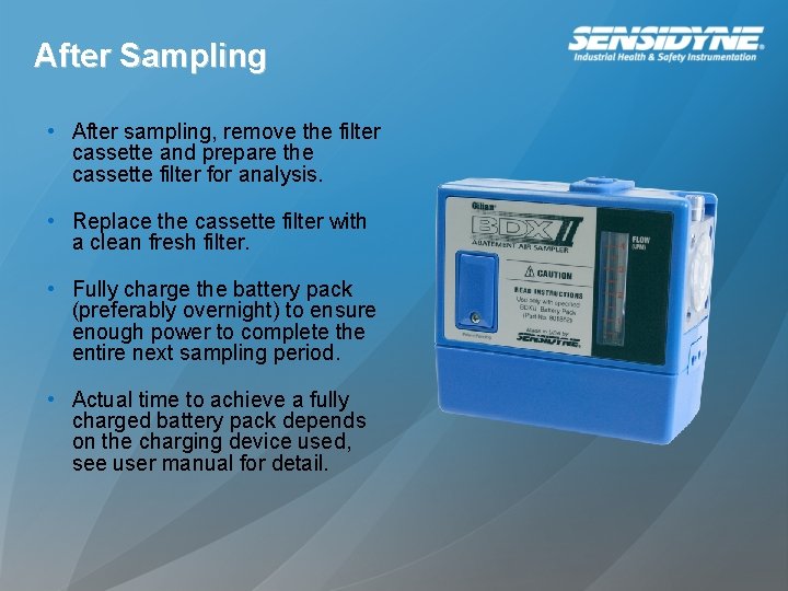 After Sampling • After sampling, remove the filter cassette and prepare the cassette filter