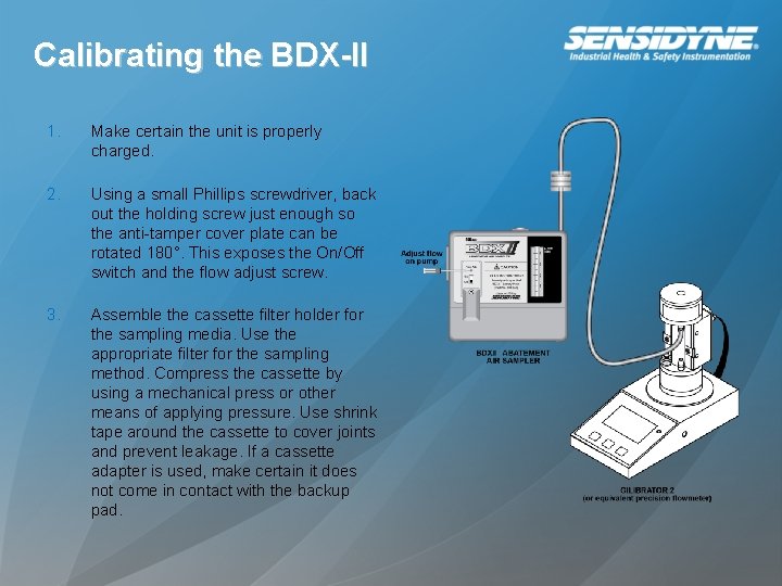 Calibrating the BDX-II 1. Make certain the unit is properly charged. 2. Using a