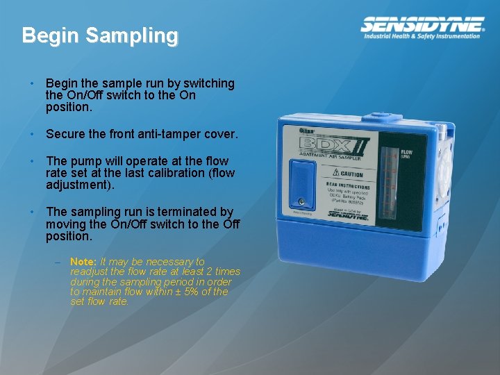 Begin Sampling • Begin the sample run by switching the On/Off switch to the