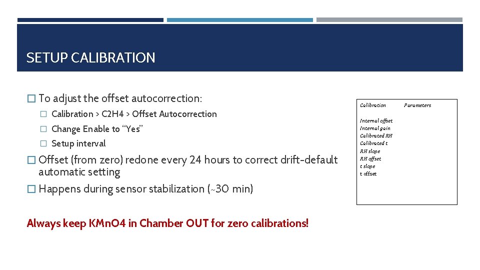 SETUP CALIBRATION � To adjust the offset autocorrection: � Calibration > C 2 H