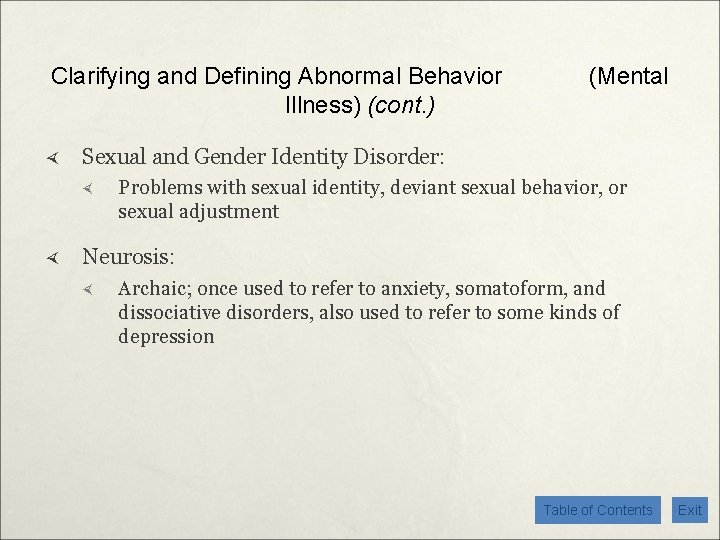 Clarifying and Defining Abnormal Behavior Illness) (cont. ) Sexual and Gender Identity Disorder: (Mental