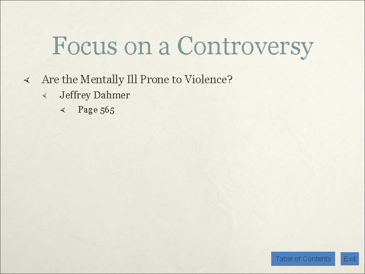 Focus on a Controversy Are the Mentally Ill Prone to Violence? Jeffrey Dahmer Page