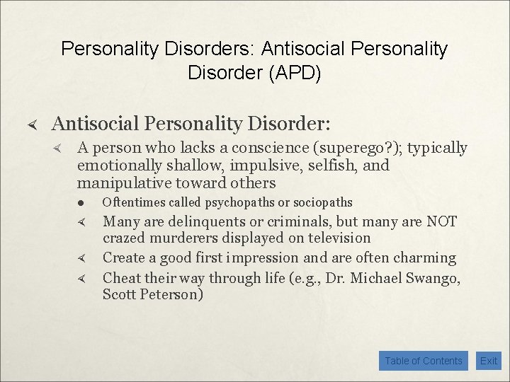 Personality Disorders: Antisocial Personality Disorder (APD) Antisocial Personality Disorder: A person who lacks a