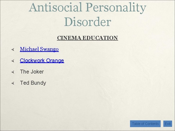 Antisocial Personality Disorder CINEMA EDUCATION Michael Swango Clockwork Orange The Joker Ted Bundy Table