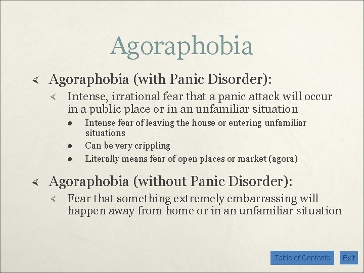 Agoraphobia (with Panic Disorder): Intense, irrational fear that a panic attack will occur in