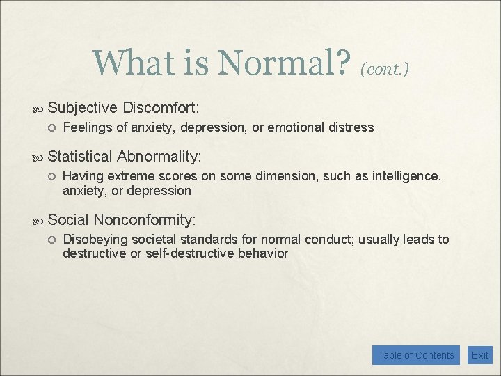 What is Normal? (cont. ) Subjective Feelings of anxiety, depression, or emotional distress Statistical