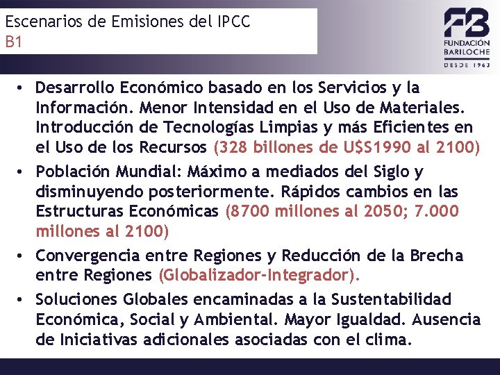 Escenarios de Emisiones del IPCC B 1 • Desarrollo Económico basado en los Servicios