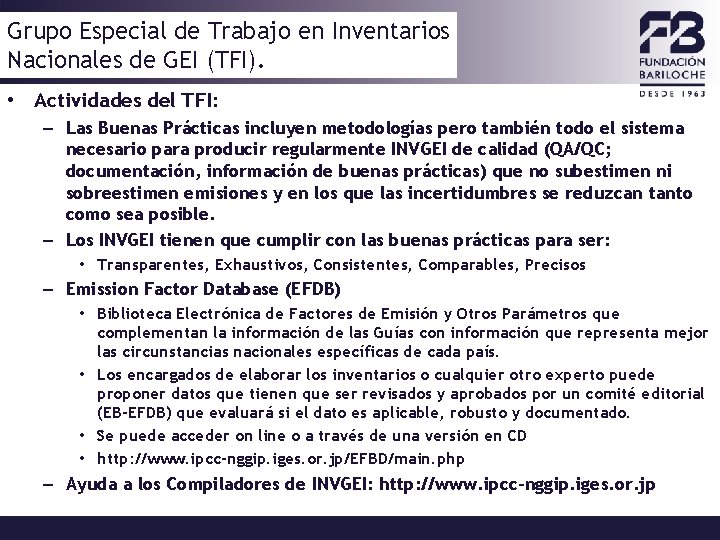 Grupo Especial de Trabajo en Inventarios Nacionales de GEI (TFI). • Actividades del TFI: