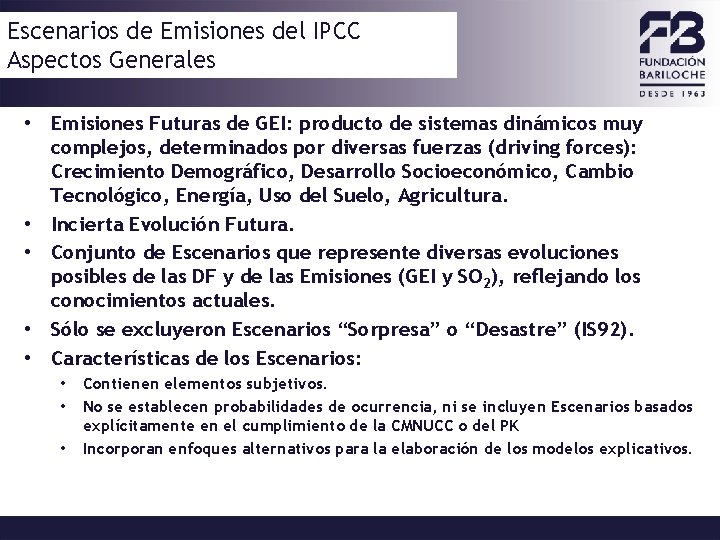 Escenarios de Emisiones del IPCC Aspectos Generales • Emisiones Futuras de GEI: producto de