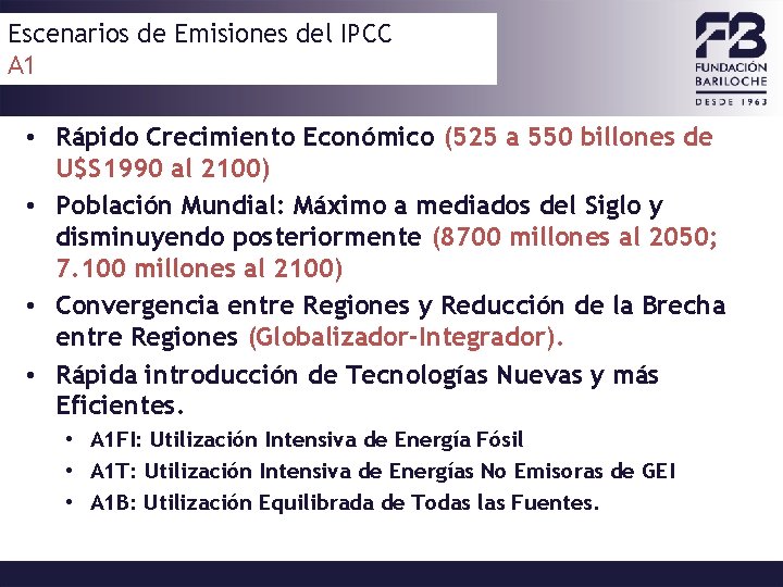 Escenarios de Emisiones del IPCC A 1 • Rápido Crecimiento Económico (525 a 550