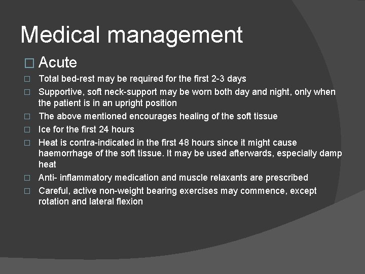 Medical management � Acute � � � � Total bed-rest may be required for