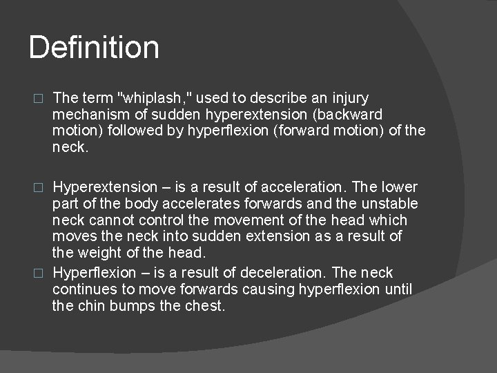 Definition � The term "whiplash, " used to describe an injury mechanism of sudden