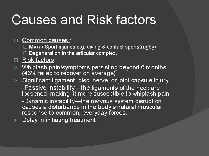 Causes and Risk factors � Common causes : � MVA / Sport injuries e.