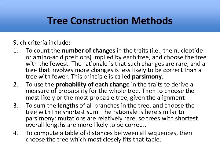 Tree Construction Methods Such criteria include: 1. To count the number of changes in