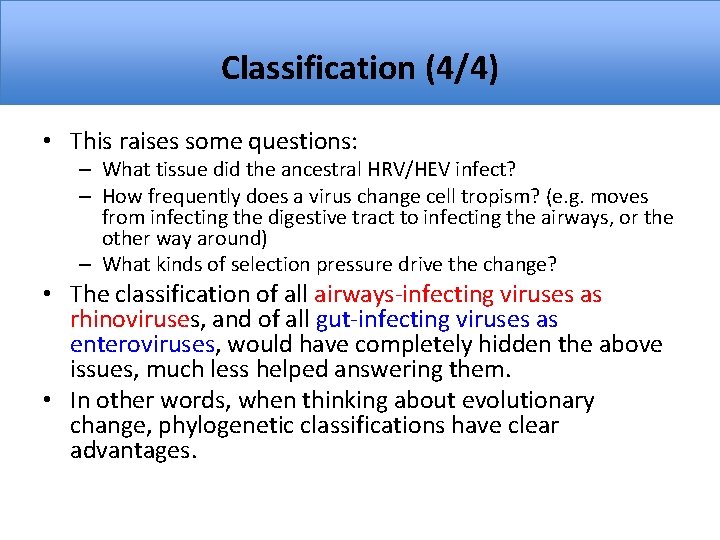 Classification (4/4) • This raises some questions: – What tissue did the ancestral HRV/HEV