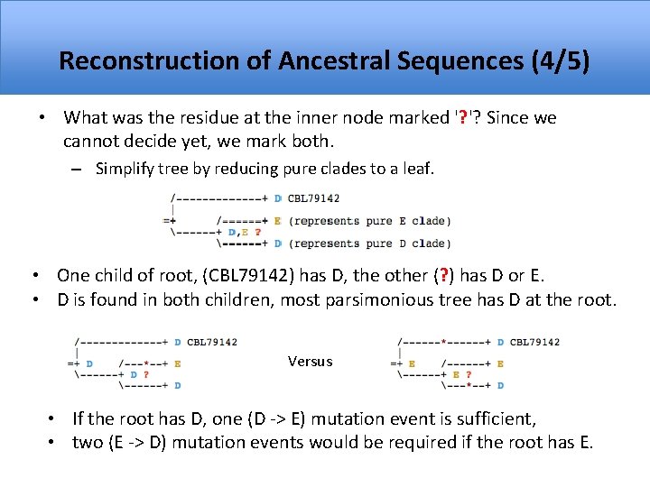 Reconstruction of Ancestral Sequences (4/5) • What was the residue at the inner node