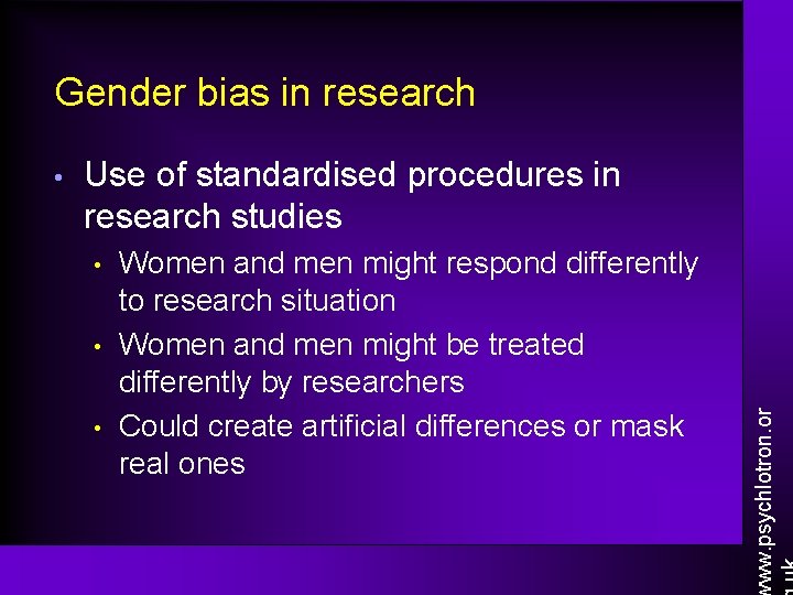 Gender bias in research Use of standardised procedures in research studies • • • Gender bias in research Use of standardised procedures in research studies • • •