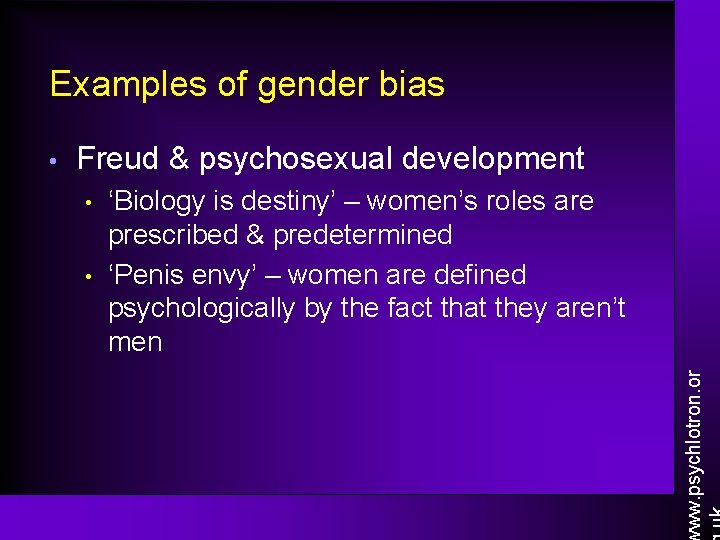 Examples of gender bias Freud & psychosexual development • • ‘Biology is destiny’ – Examples of gender bias Freud & psychosexual development • • ‘Biology is destiny’ –