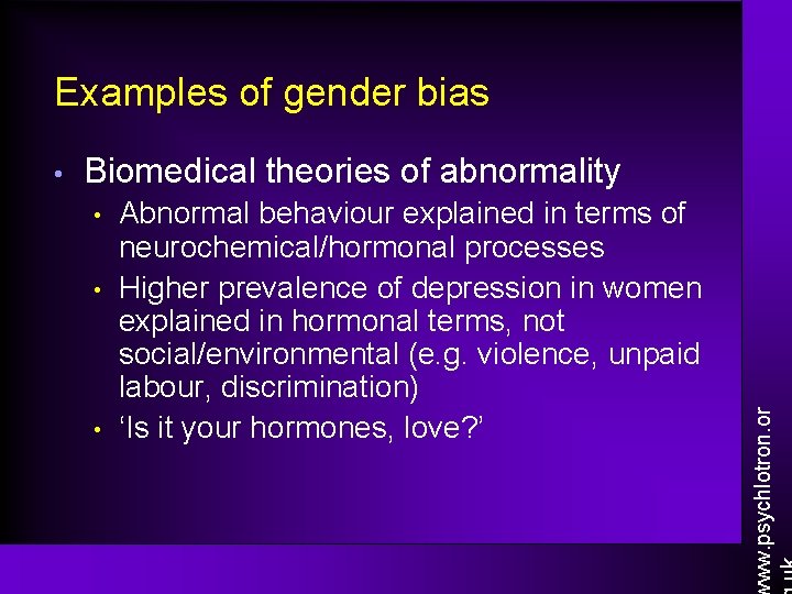 Examples of gender bias Biomedical theories of abnormality • • • Abnormal behaviour explained Examples of gender bias Biomedical theories of abnormality • • • Abnormal behaviour explained
