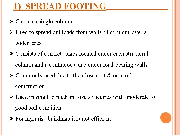1) SPREAD FOOTING Ø Carries a single column Ø Used to spread out loads