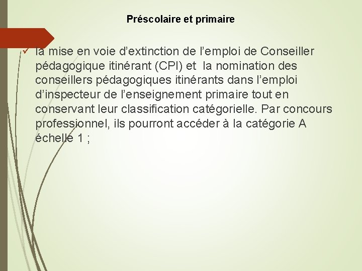 Préscolaire et primaire ü la mise en voie d’extinction de l’emploi de Conseiller pédagogique