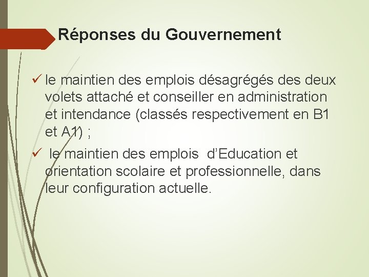 Réponses du Gouvernement ü le maintien des emplois désagrégés deux volets attaché et conseiller