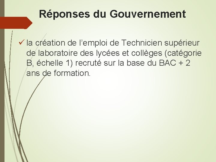 Réponses du Gouvernement ü la création de l’emploi de Technicien supérieur de laboratoire des
