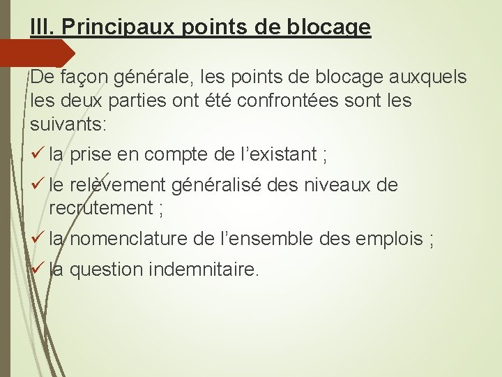 III. Principaux points de blocage De façon générale, les points de blocage auxquels les