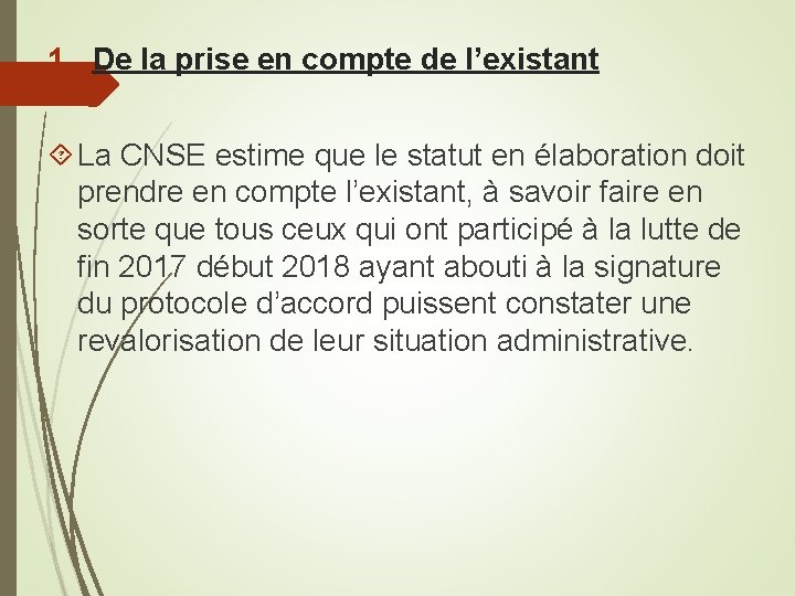 1. De la prise en compte de l’existant La CNSE estime que le statut