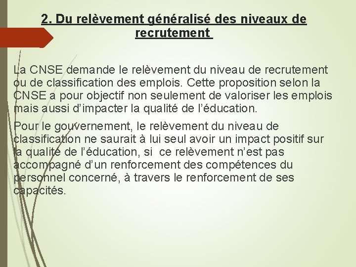 2. Du relèvement généralisé des niveaux de recrutement La CNSE demande le relèvement du