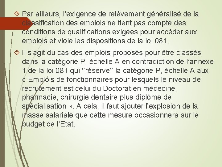  Par ailleurs, l’exigence de relèvement généralisé de la classification des emplois ne tient