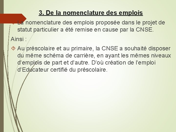 3. De la nomenclature des emplois La nomenclature des emplois proposée dans le projet