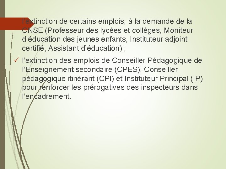 ü l’extinction de certains emplois, à la demande de la CNSE (Professeur des lycées