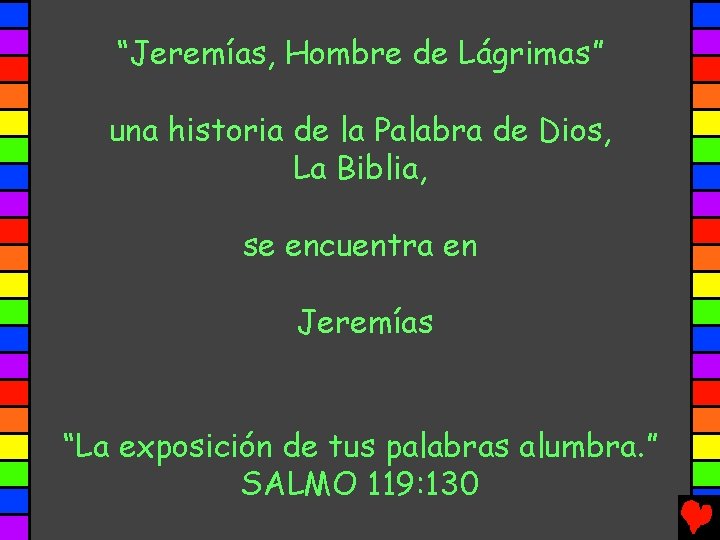 “Jeremías, Hombre de Lágrimas” una historia de la Palabra de Dios, La Biblia, se