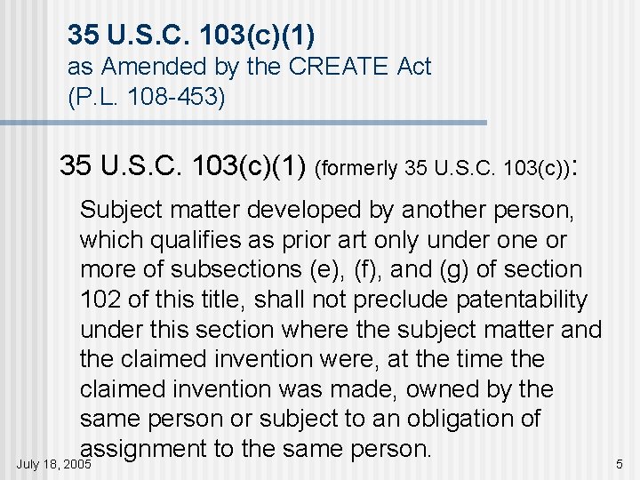 35 U. S. C. 103(c)(1) as Amended by the CREATE Act (P. L. 108
