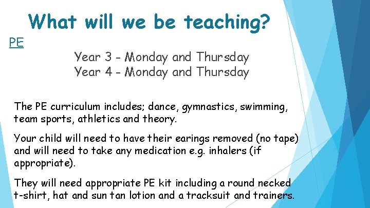 PE What will we be teaching? Year 3 - Monday and Thursday Year 4