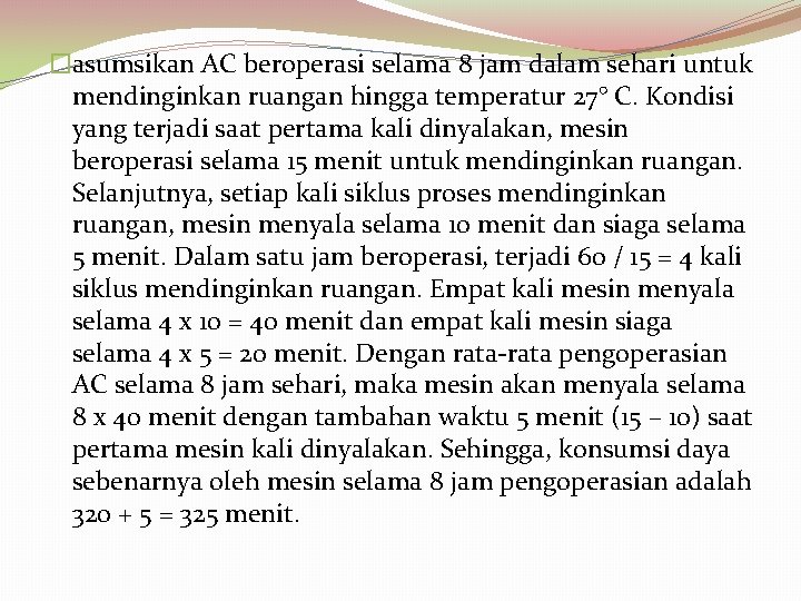 �asumsikan AC beroperasi selama 8 jam dalam sehari untuk mendinginkan ruangan hingga temperatur 27°