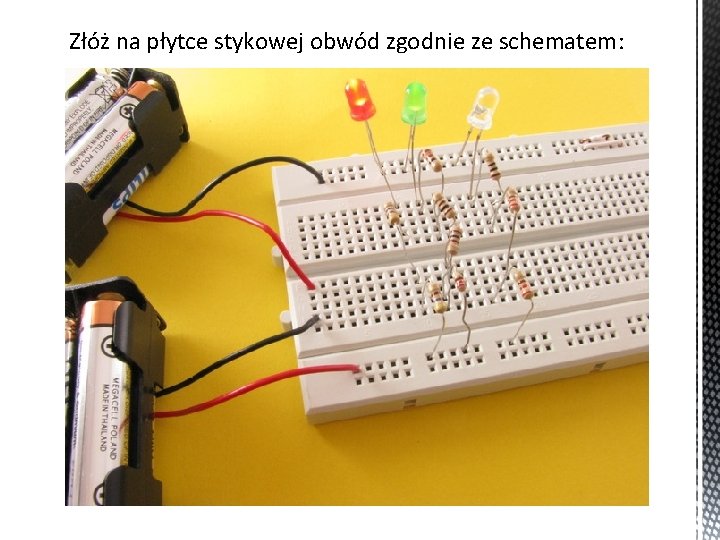 Złóż na płytce stykowej obwód zgodnie ze schematem: 