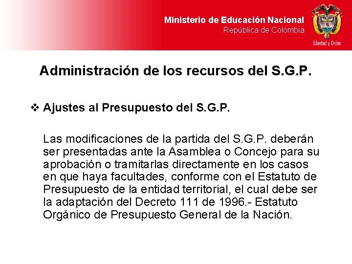 Ministerio de Educación Nacional República de Colombia Administración de los recursos del S. G.