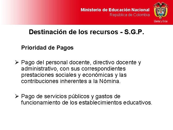 Ministerio de Educación Nacional República de Colombia Destinación de los recursos - S. G.