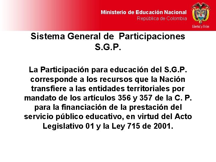 Ministerio de Educación Nacional República de Colombia Sistema General de Participaciones S. G. P.