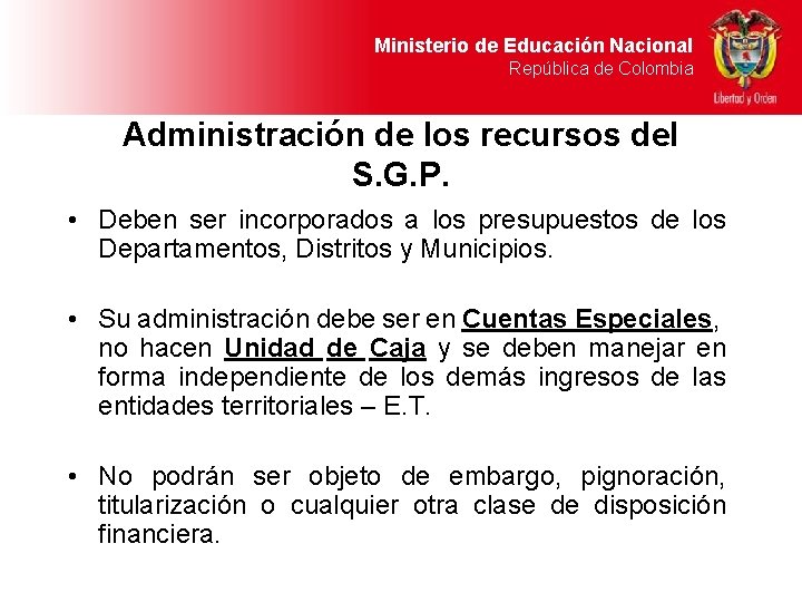 Ministerio de Educación Nacional República de Colombia Administración de los recursos del S. G.