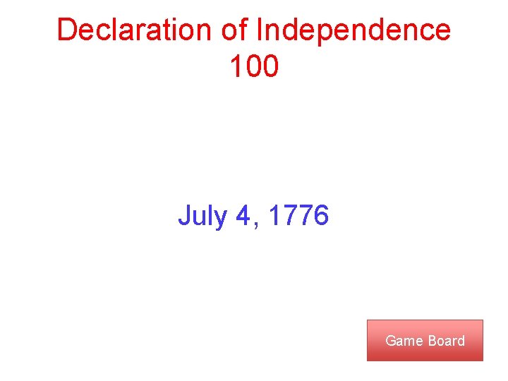 Declaration of Independence 100 July 4, 1776 Game Board 